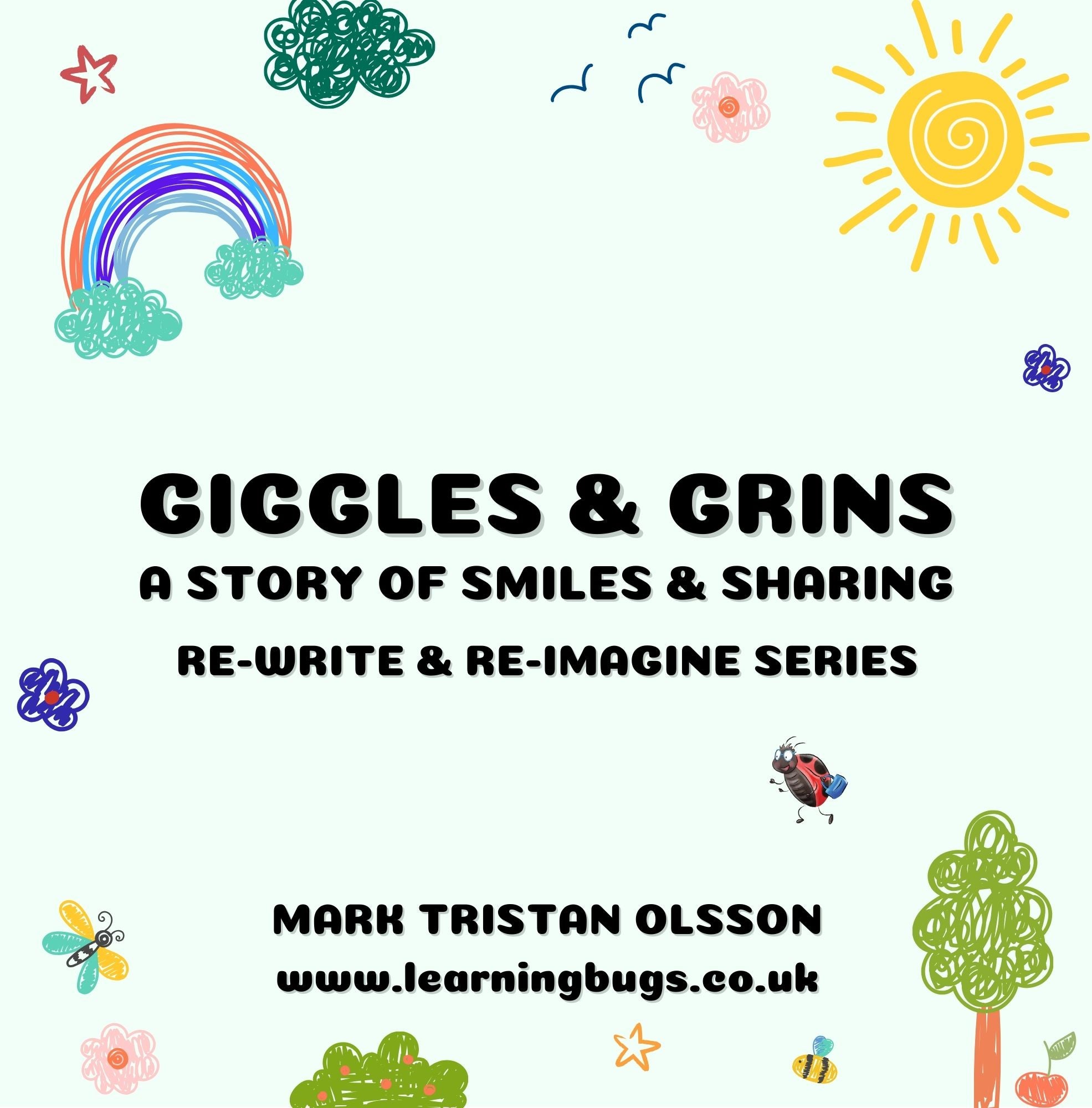 Giggles & Grins a Story of Smiles & Sharing, Re-Write Re-Imagine Story Series